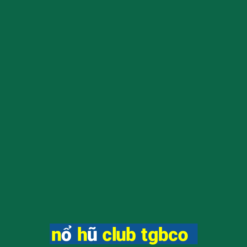 nổ hũ club tgbco