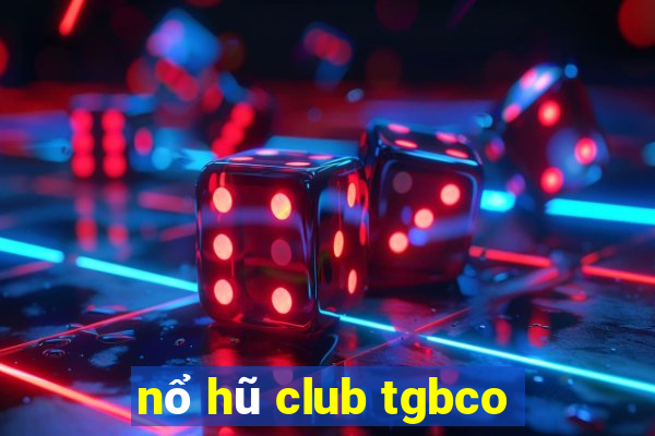 nổ hũ club tgbco