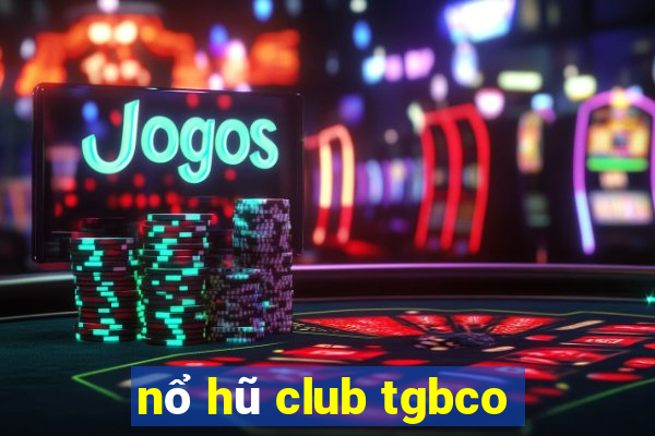 nổ hũ club tgbco