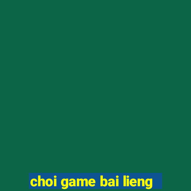 choi game bai lieng