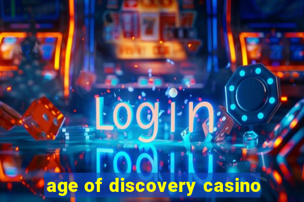 age of discovery casino