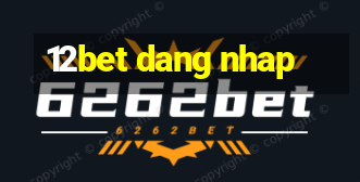 12bet dang nhap