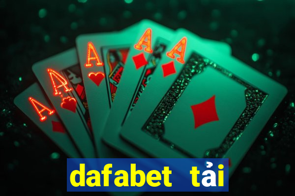 dafabet tải xuống app