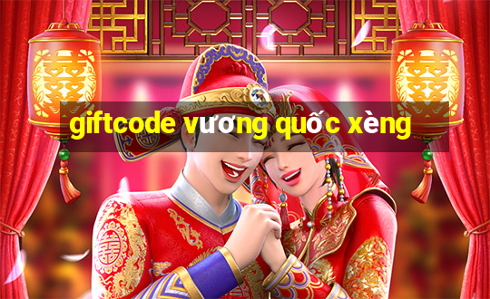 giftcode vương quốc xèng