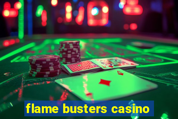 flame busters casino