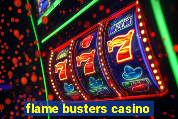 flame busters casino