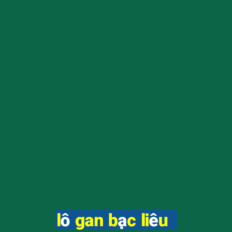 lô gan bạc liêu