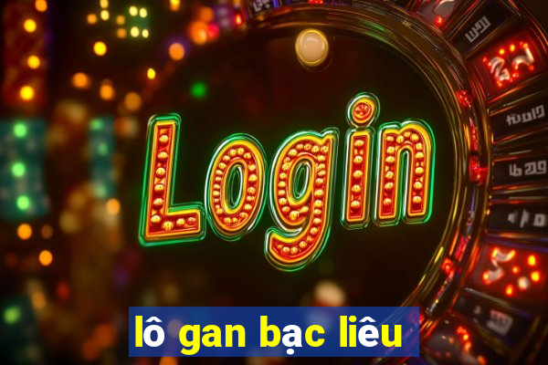 lô gan bạc liêu