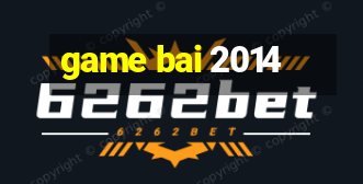 game bai 2014