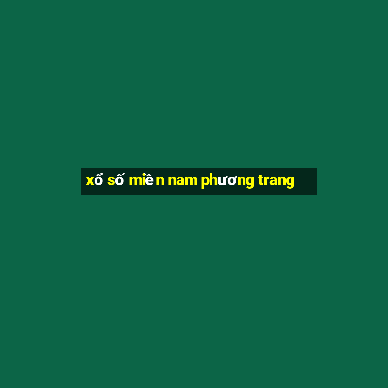 xổ số miền nam phương trang