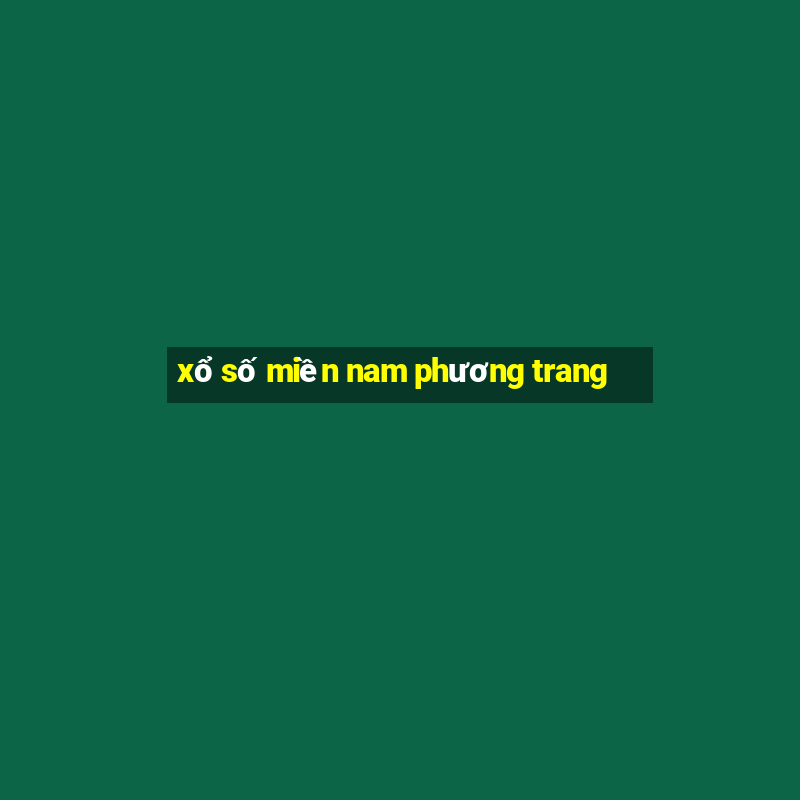 xổ số miền nam phương trang