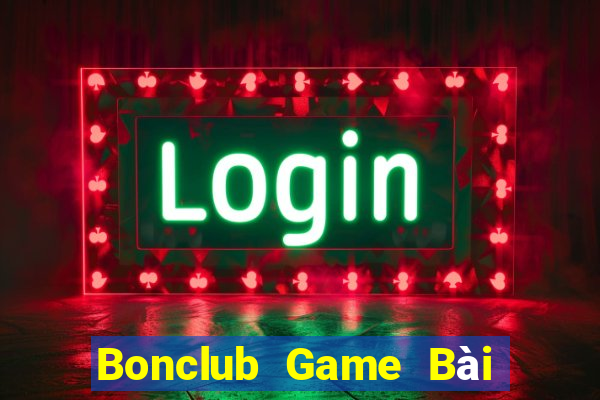 Bonclub Game Bài Nhất Vip