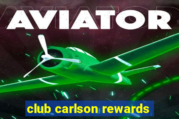 club carlson rewards