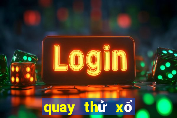 quay thử xổ số đà lạt hôm nay