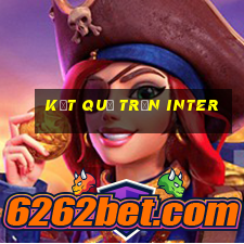 kết quả trận inter