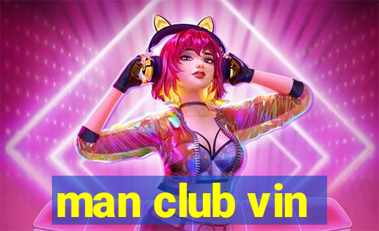 man club vin