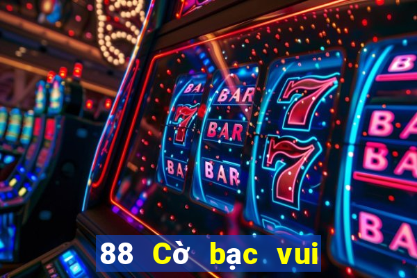 88 Cờ bạc vui vẻ và tận hưởng