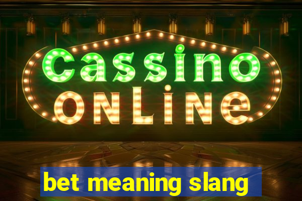 bet meaning slang