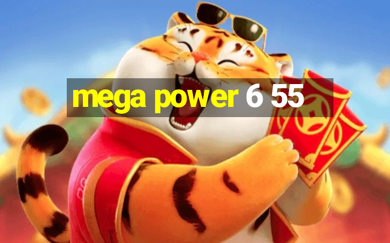 mega power 6 55