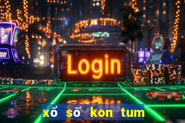 xổ số kon tum tuần trước