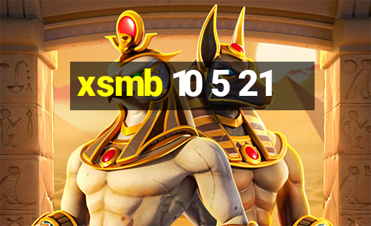 xsmb 10 5 21