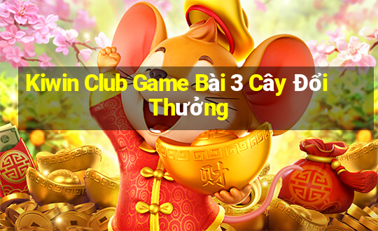 Kiwin Club Game Bài 3 Cây Đổi Thưởng