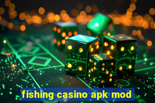 fishing casino apk mod