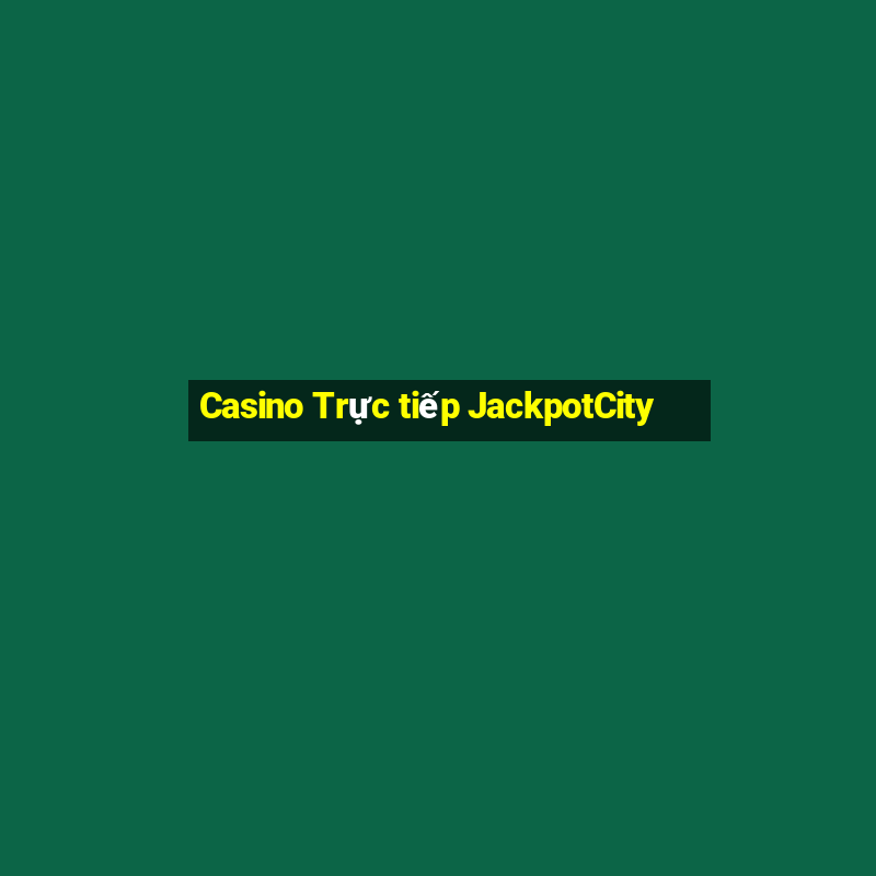 Casino Trực tiếp JackpotCity