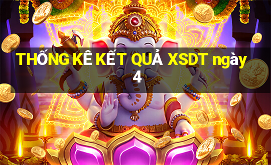 THỐNG KÊ KẾT QUẢ XSDT ngày 4