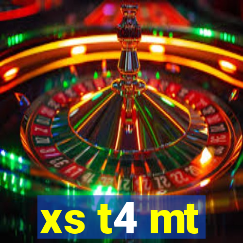 xs t4 mt