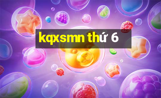 kqxsmn thứ 6