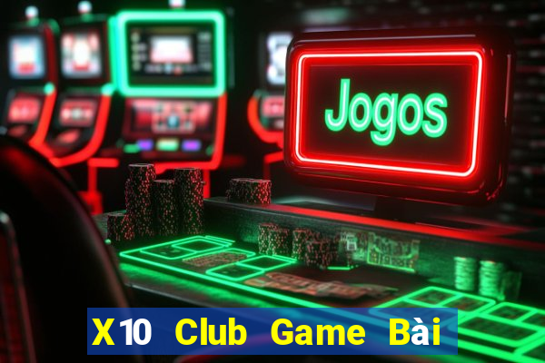 X10 Club Game Bài Lừa Đảo