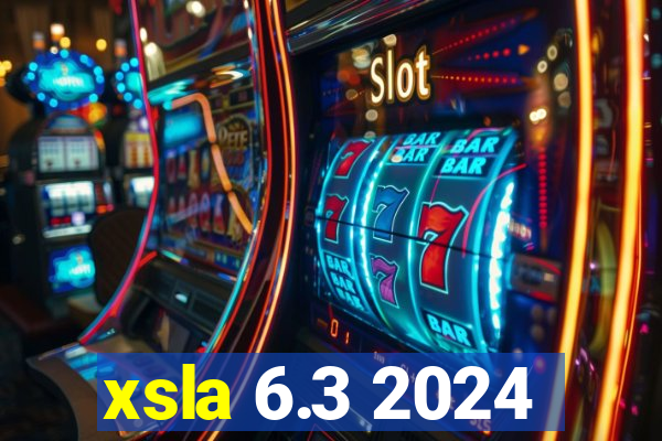 xsla 6.3 2024