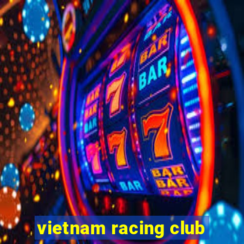 vietnam racing club