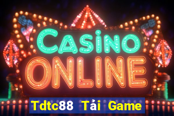 Tdtc88 Tải Game Bài Nhất Vip