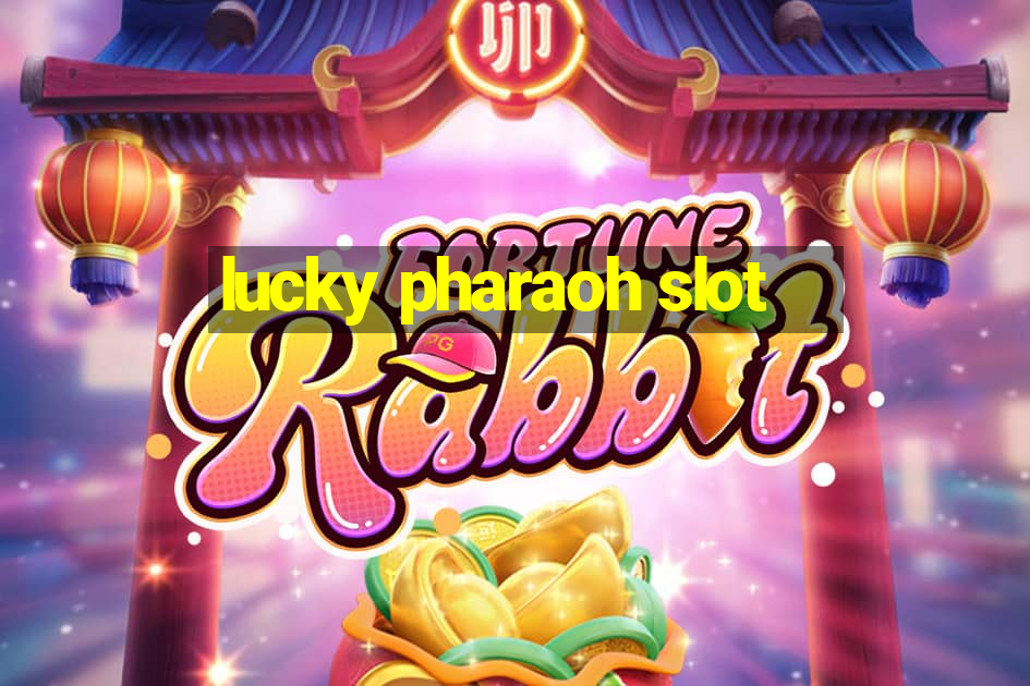 lucky pharaoh slot