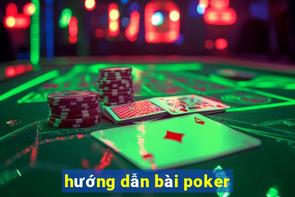 hướng dẫn bài poker