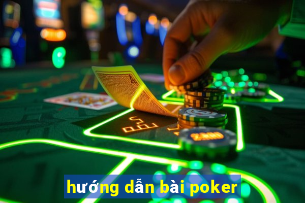 hướng dẫn bài poker