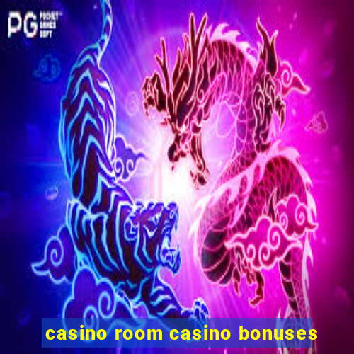 casino room casino bonuses