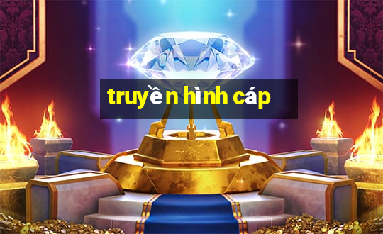 truyền hình cáp