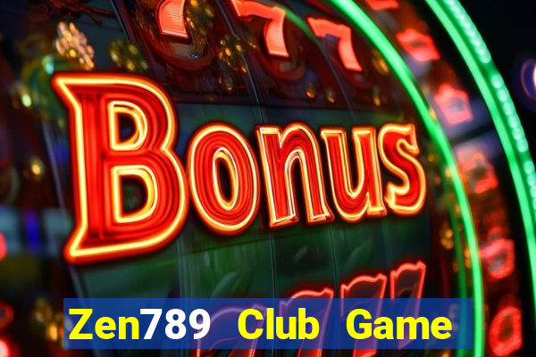 Zen789 Club Game Bài Slot Đổi Thưởng