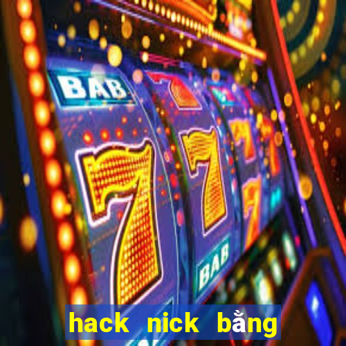 hack nick bằng id game