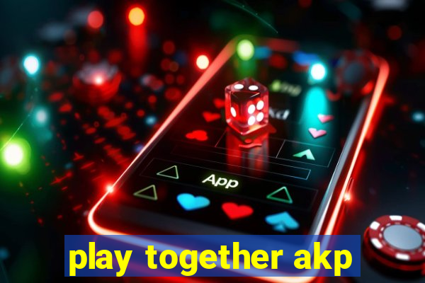 play together akp