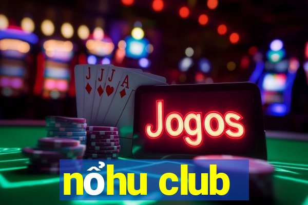 nổhu club