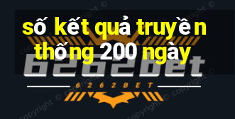 số kết quả truyền thống 200 ngày