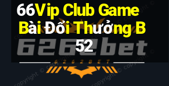 66Vip Club Game Bài Đổi Thưởng B52