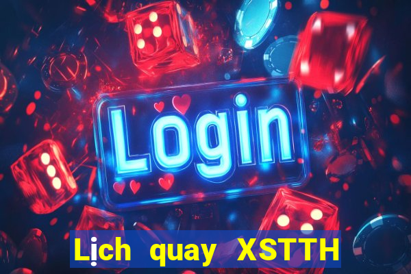 Lịch quay XSTTH Thứ 5