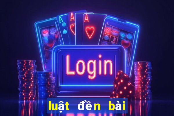 luật đền bài tiến lên miền nam