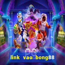 link vao bong88 khong bi chan