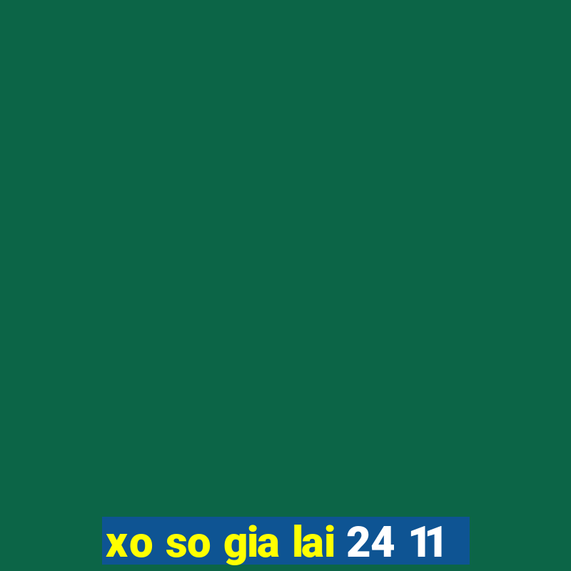 xo so gia lai 24 11